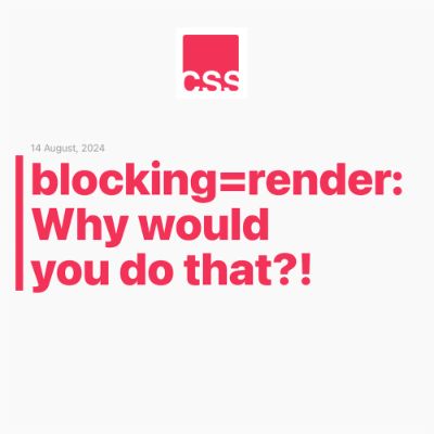 Blocking=render Ensures Rendering Block for Loaded Resources