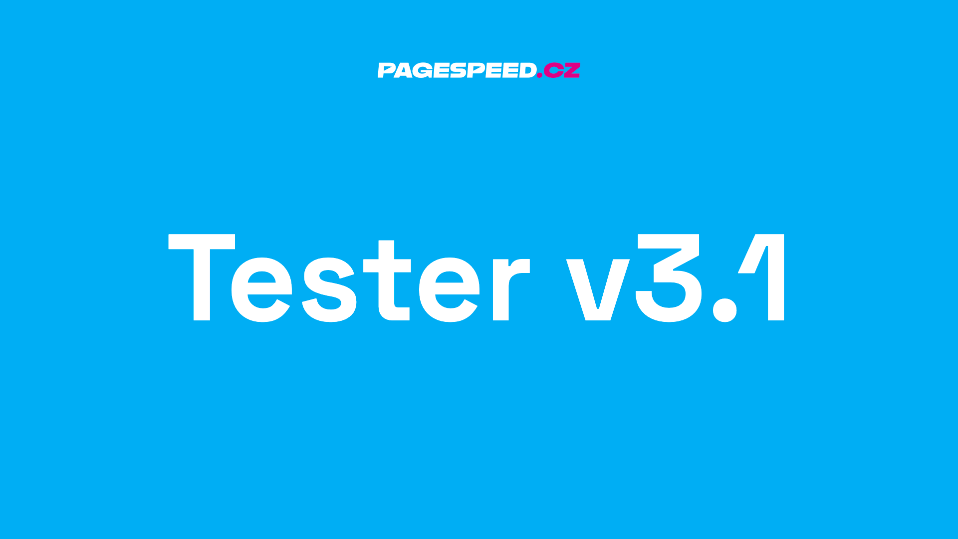 Tester rychlosti PageSpeed.cz: novinky ve verzi 3.1
